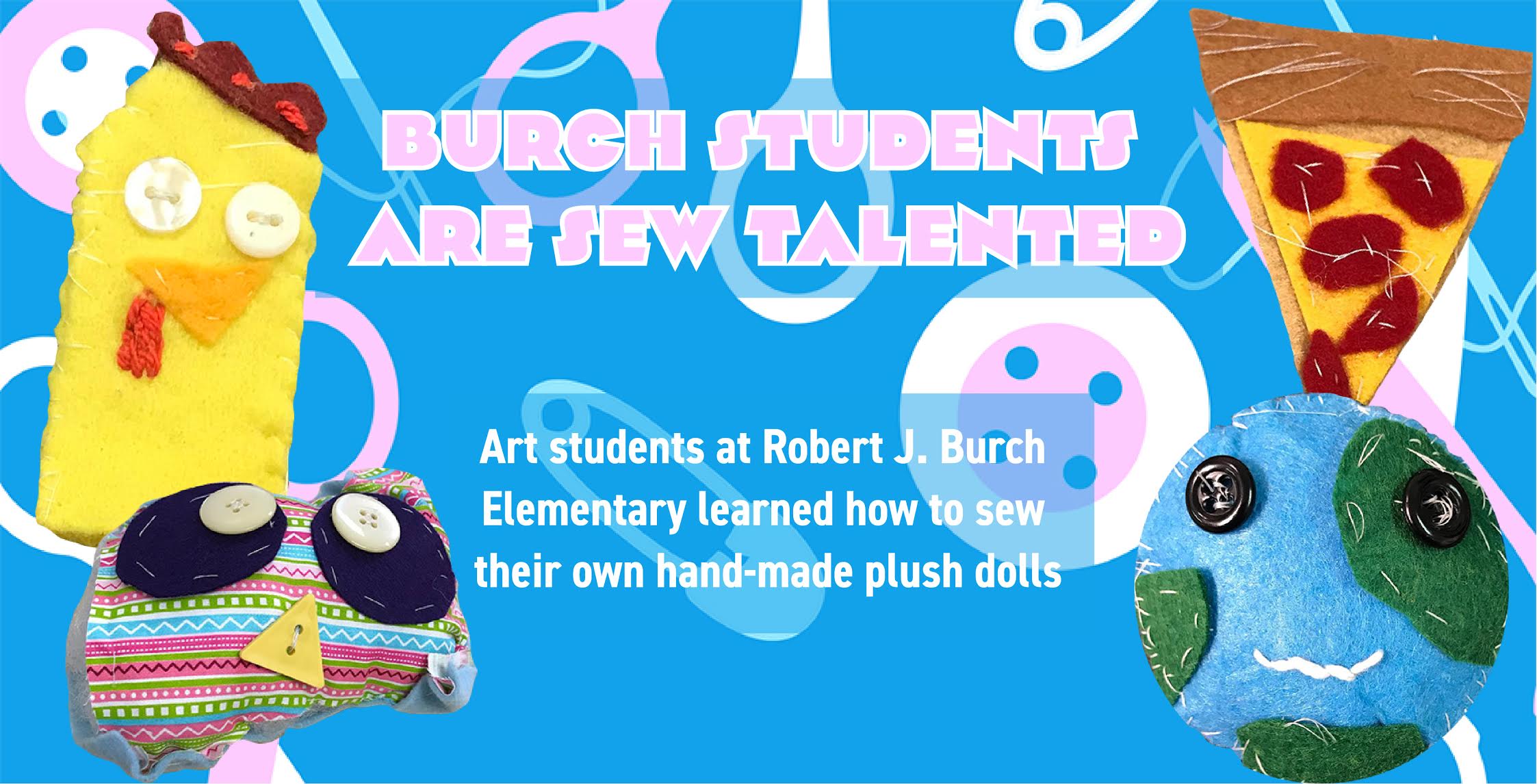 Burch students are sew talented