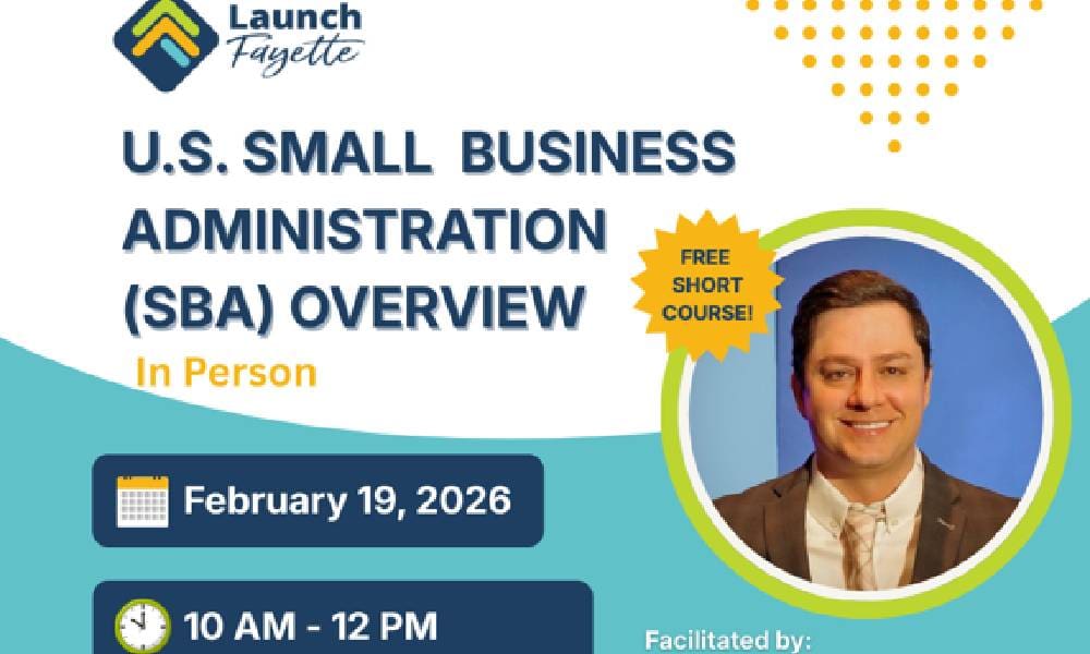 Launch Fayette Hosts U.S. Small Business Administration (SBA) Overview Short Course on Thursday Feb. 19, 2026