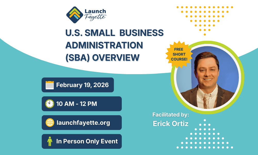 Launch Fayette Hosts U.S. Small Business Administration (SBA) Overview Short Course on Thursday Feb. 19, 2026